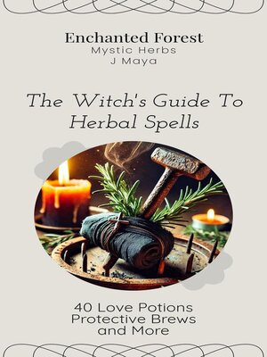 cover image of The Witch's Guide to Herbal Spells Love Potions & Protective Brews